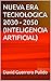 NUEVA ERA TECNOLOGICA 2030 - 2050 (INTELIGENCIA ARTIFICIAL) (Spanish Edition)