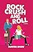 Rock Crush and Roll