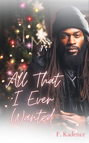 All That I Ever Wanted (Kindle Edition)