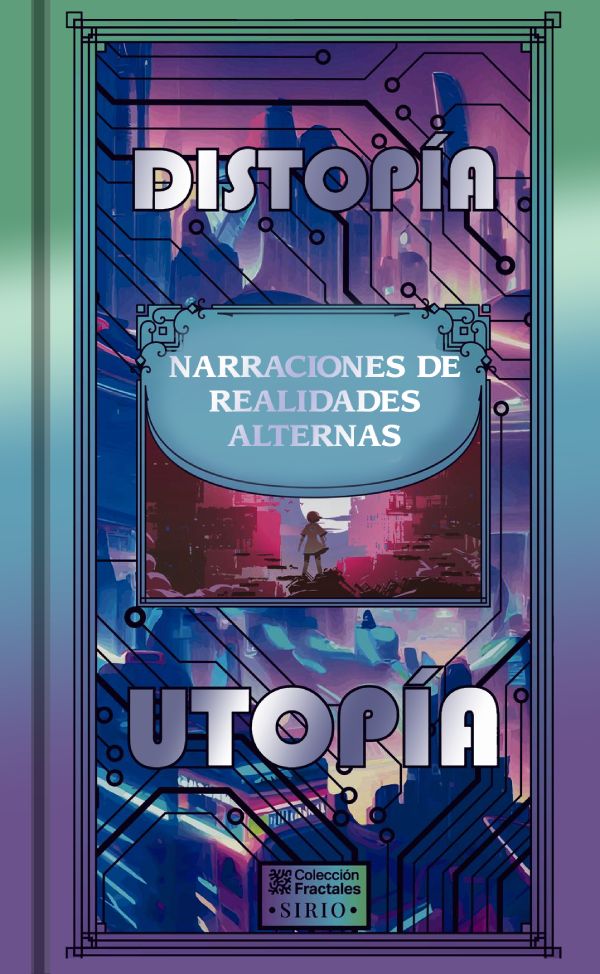 Distopía/Utopía: Narraciones de realidades alternas (Hardcover)