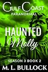 Haunted Molly (Gulf Coast Paranormal Season 3 #2)