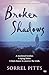 Broken Shadows