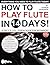 How to Play Flute in 14 Days by Aaron Gardner