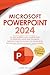 Microsoft PowerPoint: Le cours accéléré le plus actualisé, pour les débutants comme pour les experts Apprenez toutes les fonctions, les macros et les formules ... un pro en 7 jours ou moins (French Edition)