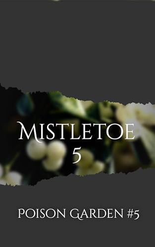 Mistletoe (Poison Garden Book 5)