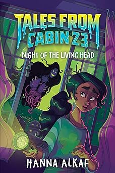 Night of the Living Head (Tales from Cabin 23 #2)