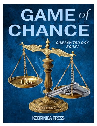 Game of Chance: Con Law Trilogy - Book 1 (Kindle Edition)