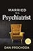 Married to a Psychiatrist: A crash course in self-awareness - A memoir
