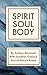 Spirit Soul Body