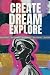 Create. Dream. Explore.: Mo...