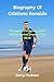 Biography Of Cristiano Rona...