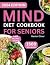 MIND Diet Cookbook for Seni...