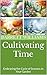 Cultivating Time: Embracing...