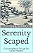 Serenity Scaped: Cultivatin...