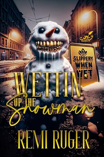 Wettin' up the Snowman (The Snowman Series Book 8)