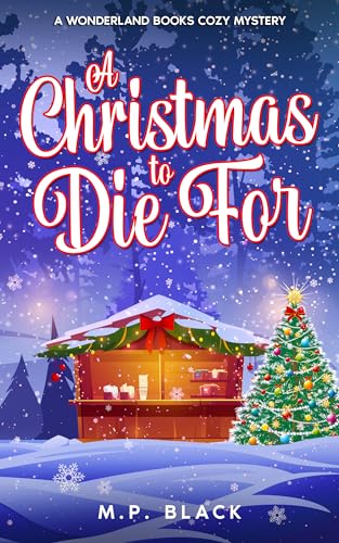 A Christmas to Die For (A Wonderland Books Cozy Mystery, #4)