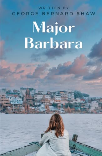 Major Barbara: A PLAY