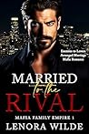 Married to the Rival (Mafia Family Empire #1) Married to the Rival (Mafia Family Empire #1)