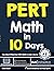 PERT Math in 10 Days: The Most Effective PERT Math Crash Course