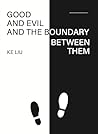 Book cover for Good and Evil and The Boundary Between Them