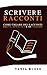 Scrivere racconti: Come cre...