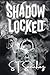 Shadow Locked