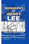 BIOGRAPHY OF GEDDY LEE: Geddy Lee's Musical Joyride