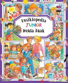 Ensiklopedia Junior: Dunia Anak
