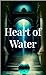 Heart of Water by S. R. Russell