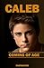 Caleb : Coming of Age (Cale...