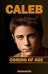 Caleb : Coming of...