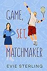 Game, Set, MatchMaker by Evie Sterling