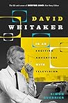David Whitaker in an Exciting Adventure With Television by Simon Guerrier David Whitaker in an Exciting Adventure With Television by Simon Guerrier