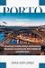 PORTO TRAVEL GUIDE 2024: Un...