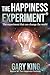 The HAPPINESS Experiment by Gary King