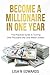 BECOME A MILLIONAIRE IN ONE YEAR by Lisa N. Edwards BECOME A MILLIONAIRE IN ONE YEAR by Lisa N. Edwards