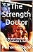The Strength Doctor: The Li...