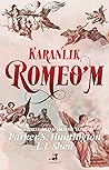 Karanlık Romeo'm