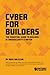 Cyber for Builders: The Ess...