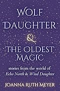 Wolf Daughter & The Oldest Magic