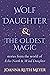 Wolf Daughter & The Oldest Magic by Joanna Ruth Meyer