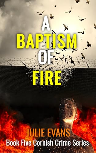 A Baptism of Fire: A Gripping Crime Thriller Series (Cornish Crime)