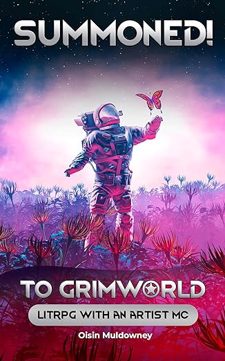Summoned! To GrimWorld: A base-building LitRPG story inspired by RimWorld