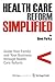Health Care Reform Simplified by David Parks