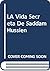LA Vida Secreta De Saddam H...