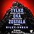 Tylko ona została