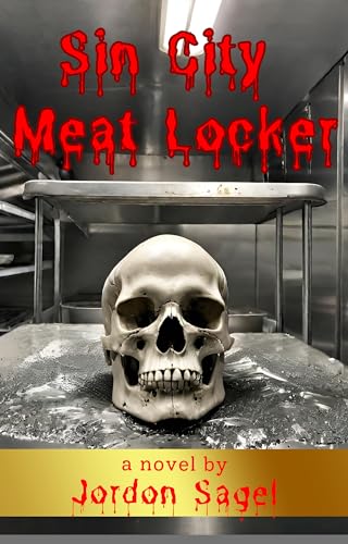 Sin City Meat Locker: Las Vegas Psychological Thriller Based on A True Story: Las Vegas Horror Mystery with a Twist about Actual Events, Brutal Vegas Stories, Mind Bending Cerebral Tale (Kindle Edition)