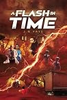 A Flash In Time by J. N. Frye A Flash In Time by J. N. Frye