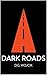 Dark Roads by D.G. Wojcik