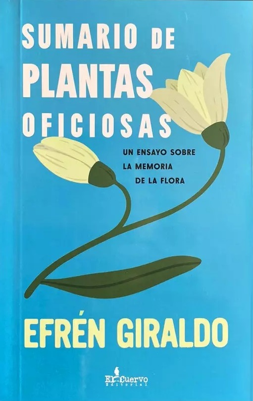 Sumario de plantas oficiosas. Un ensayo sobre la memoria de la flora